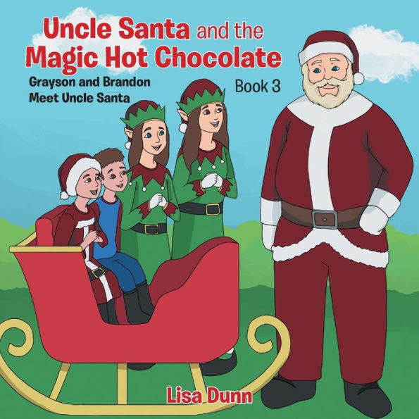 Uncle Santa and the Magic Hot Chocolate: Grayson Brandon Meet