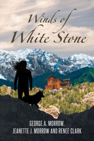 Title: Winds of White Stone, Author: George A. Morrow