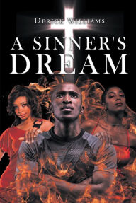 Title: A Sinner's Dream, Author: Derick Williams