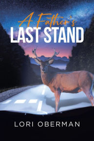 Title: A Father's Last Stand, Author: Lori Oberman