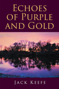 Title: Echoes of Purple and Gold, Author: Jack Keefe