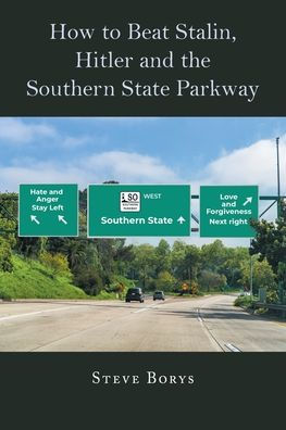 How to Beat Stalin, Hitler and the Southern State Parkway