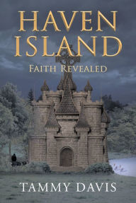 Title: Haven Island: Faith Revealed, Author: Tammy Davis