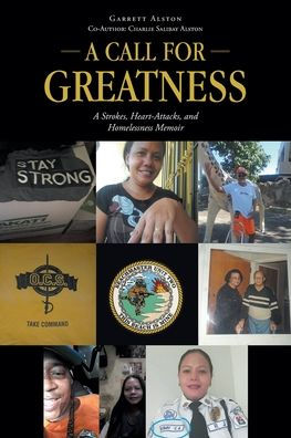 A Call for Greatness: Strokes, Heart-Attacks, and Homelessness Memoir