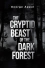The Cryptid Beast of the Dark Forest