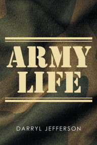 Title: Army Life, Author: Darryl Jefferson