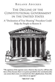 Title: The Decline of the Constitutional Government in the United States: A 