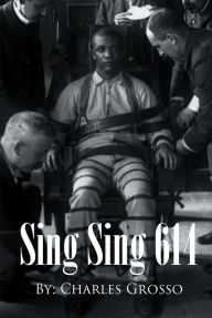 Title: Sing Sing 614, Author: Charles Grosso