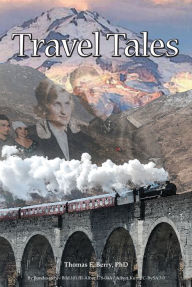 Title: Travel Tales, Author: Thomas E. Berry
