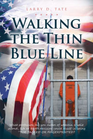 Title: Walking the Thin Blue Line, Author: Larry D Tate