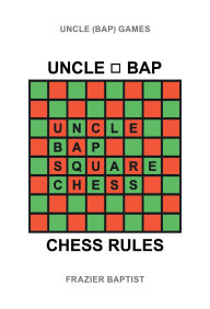 Title: Uncle (Bap) Chess Rules, Author: Frazier Baptist