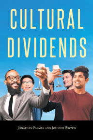 Title: Cultural Dividends, Author: Jonathan Palmer