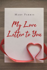 Title: My Love Letter to You, Author: Mary Farris