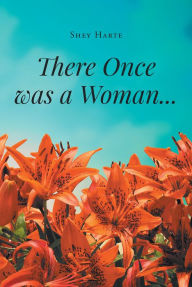 Title: There Once was a Woman..., Author: Shey Harte