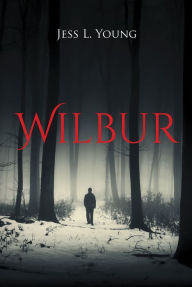 Title: Wilbur, Author: Jess L. Young