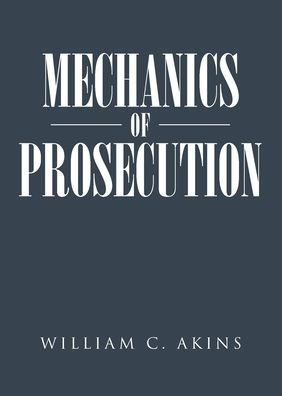 Mechanics of Prosecution