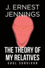 The Theory of My Relatives: Soul Survivor