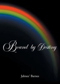 Title: Bound by Destiny, Author: Jahnee' Barnes