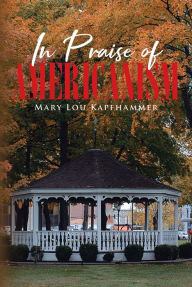 Title: In Praise of Americanism, Author: Mary Lou Kapfhammer