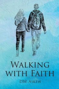 Title: Walking with Faith, Author: D.W. Askew