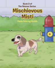 Title: Mischievous Misti: Book 3, Author: Paula Gehring-Kevish