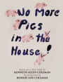 No More Pigs in the House!