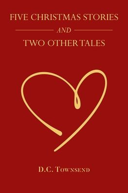 Five Christmas Stories and Two Other Tales
