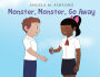 Monster, Monster, Go Away!