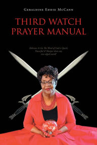 Title: Third Watch Prayer Manual, Author: Geraldine Eddie McCann