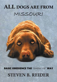 Title: All Dogs are from Missouri, Author: Steven B. Reider
