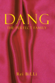 Title: DANG: The Perfect Family, Author: Rei BiLLi