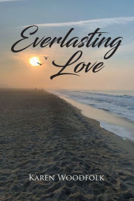 Title: Everlasting Love, Author: Karen Woodfolk