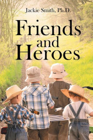 Title: Friends and Heroes, Author: Jackie Smith