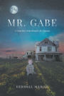 Mr. Gabe: A Young Boy's Hope through Life's Trauma