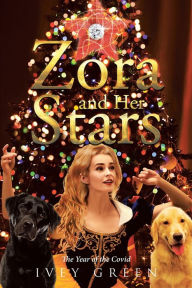Title: Zora and Her Stars: The Year of the Covid, Author: Ivey Green