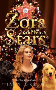 Title: Zora and Her Stars: The Year of the Covid, Author: Ivey Green