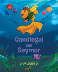 Title: Candlegal and Seymor, Author: Cheryl Johnson