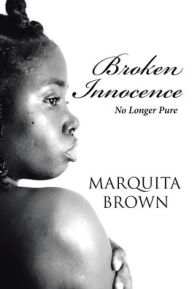 Title: Broken Innocence: No Longer Pure, Author: Marquita Brown