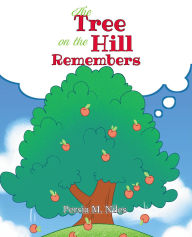 Title: The Tree on the Hill Remembers, Author: Persia M. Niles