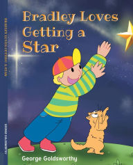 Title: Bradley Loves Getting A Star, Author: George Goldsworthy