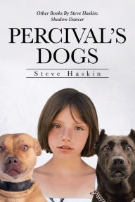 Title: Percival's Dogs, Author: Steve Haskin