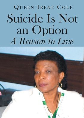 Suicide is Not an Option: A Reason to Live