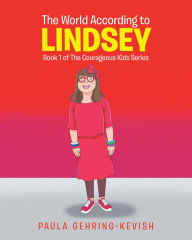 Title: The World According to Lindsey: Book 1, Author: Paula Gehring-Kevish