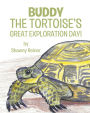 Buddy the Tortoise's Great Exploration Day!