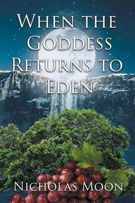 When the Goddess Returns to Eden