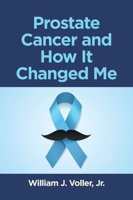 Prostate Cancer and How It Changed Me