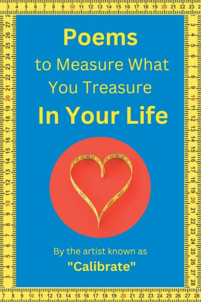 Poems to Measure What you Treasure Your Life