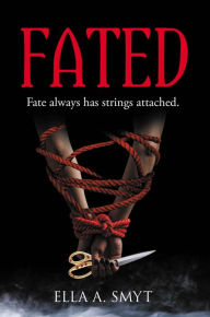 Title: Fated, Author: Ella A. Smyt