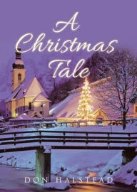 Title: A Christmas Tale, Author: Don Halstead