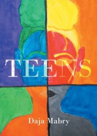 Title: Teens, Author: Daja Mabry